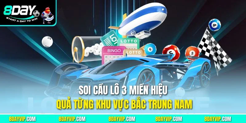 Soi cầu lô 3 miền hiệu quả từng khu vực Bắc Trung Nam