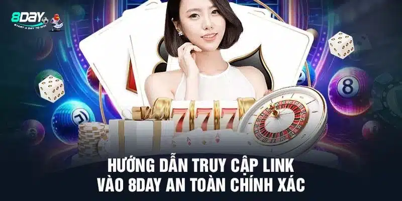 Cập Nhật Link 8DAY Mới Nhất, Link Chơi Không Bị Chặn